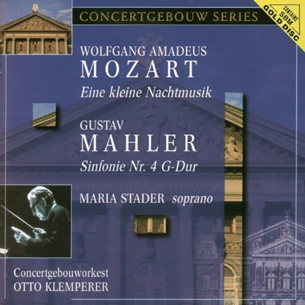 Klemperer: Mahler: Sym 4 (Stader); Mozart: Eine Kleine Nachtmusik ...
