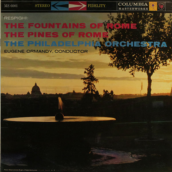 Ormandy, Eugene Respighi The Pines of Rome, The Fountains of Rome